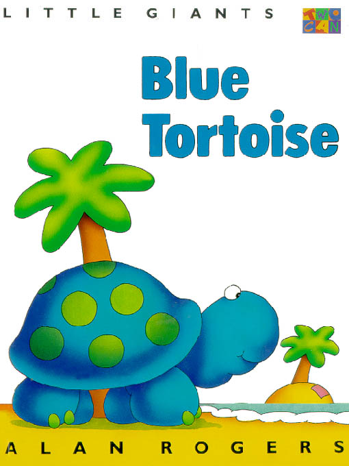 Title details for Blue Tortoise by Alan Rogers - Available